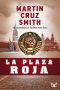 [Arkady Renko 03] • La Plaza Roja